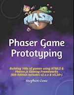 Phaser Game Prototyping: Building 100s of games using HTML5 & Phaser.js Gaming Frameworks (6th Edition includes v2.x.x & v3.24+) 