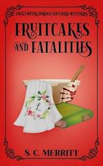 Fruitcakes and Fatalities