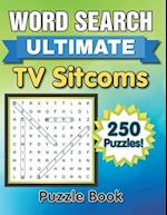 Ultimate TV Sitcoms Word Search: 250 Classic TV Sitcoms Word Find Puzzles 