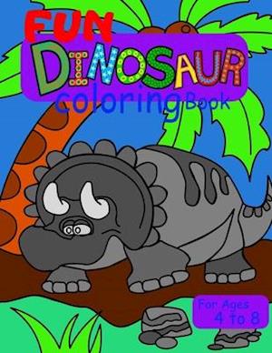 Fun Dinosaur Coloring Book for ages 4 to 8: cute and fun coloring book for young girls and boys who like coloring dinosaurs.