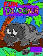 Fun Dinosaur Coloring Book for ages 4 to 8: cute and fun coloring book for young girls and boys who like coloring dinosaurs. 