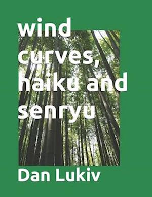 wind curves, haiku and senryu