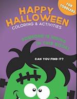 Happy Halloween: The Big Coloring & Activity Book For Toddlers and Kids : (Ages 3, 4-8): Dot-to-Dot, Color-by-Number, Mazes, I Spy..., Spot the Differ