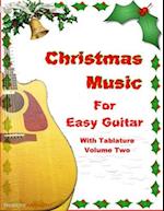 Christmas Music for Easy Guitar with Tablature Volume Two