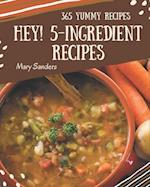 Hey! 365 Yummy 5-Ingredient Recipes