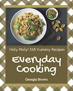 Holy Moly! 365 Yummy Everyday Cooking Recipes