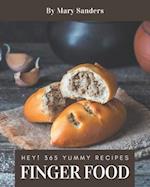 Hey! 365 Yummy Finger Food Recipes