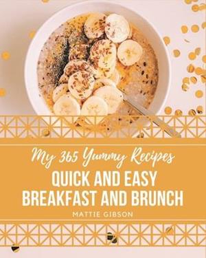 My 365 Yummy Quick and Easy Breakfast and Brunch Recipes