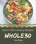 Bravo! 365 Yummy Whole30 Recipes