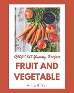 OMG! 365 Yummy Fruit and Vegetable Recipes