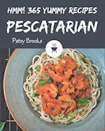 Hmm! 365 Yummy Pescatarian Recipes