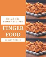 Oh My 365 Yummy Finger Food Recipes