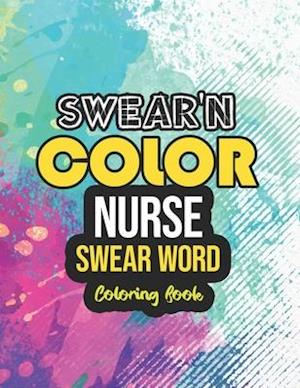 Swear'n Color - Nurse Swear word Coloring Book
