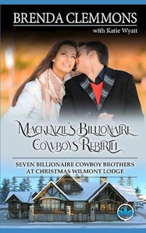 Mackenzie's Billionaire Cowboys Rebirth