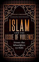 Islam and the Issue of Violence: From the Kharijites to ISIS 
