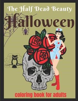 The half dead beauty Halloween coloring book for adults