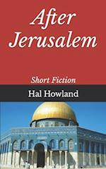 After Jerusalem: Short Fiction 