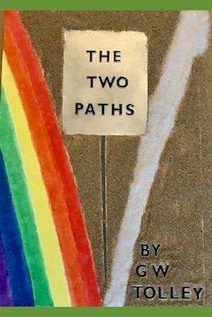 The Two Paths: RAINBOW ROAD or the Narrow Path