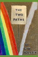 The Two Paths: RAINBOW ROAD or the Narrow Path 