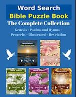 Word Search Bible Puzzle Book: The Complete Collection | Genesis + Psalms and Hymns + Proverbs + Illustrated + Revelation 