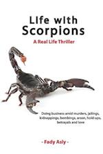 Life With Scorpions: A Real Life Thriller 