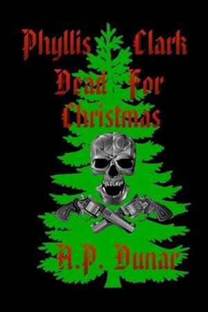 Phyllis Clark; Dead for Christmas