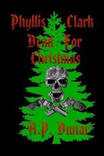 Phyllis Clark; Dead for Christmas