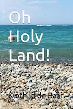 Oh Holy Land!