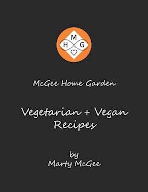 McGee Home Garden Vegetarian + Vegan Recipes