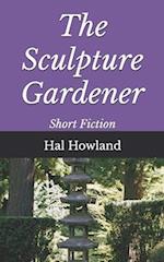 The Sculpture Gardener: Short Fiction 