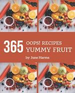 Oops! 365 Yummy Fruit Recipes