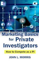 Marketing Basics for Private Investigators: How to Compete as a PI 