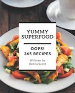 Oops! 365 Yummy Superfood Recipes