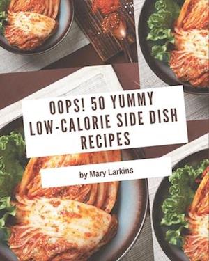 Oops! 50 Yummy Low-Calorie Side Dish Recipes