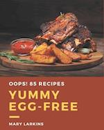 Oops! 85 Yummy Egg-Free Recipes