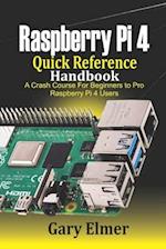 Raspberry Pi 4 Quick Reference Handbook
