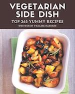 Top 365 Yummy Vegetarian Side Dish Recipes