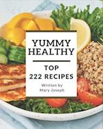 Top 222 Yummy Healthy Recipes