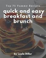 Top 75 Yummy Quick and Easy Breakfast and Brunch Recipes