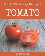Oops! 365 Yummy Tomato Recipes