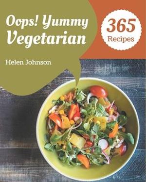 Oops! 365 Yummy Vegetarian Recipes