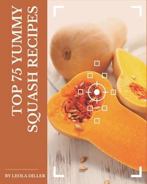 Top 75 Yummy Squash Recipes