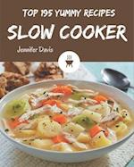 Top 195 Yummy Slow Cooker Recipes