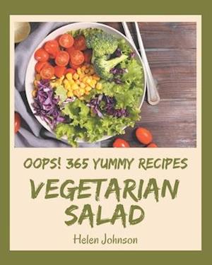 Oops! 365 Yummy Vegetarian Salad Recipes