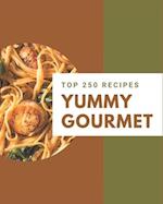 Top 250 Yummy Gourmet Recipes