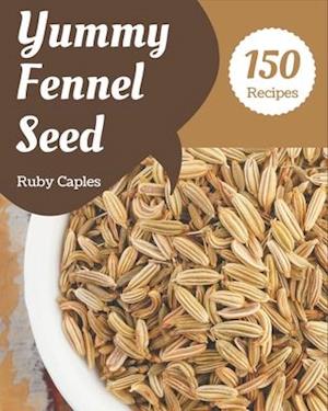 150 Yummy Fennel Seed Recipes