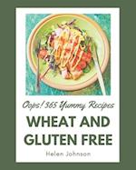 Oops! 365 Yummy Wheat and Gluten Free Recipes