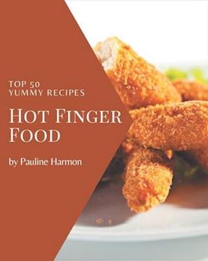 Top 50 Yummy Hot Finger Food Recipes