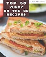 Top 50 Yummy On The Go Recipes