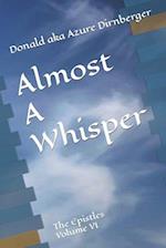 Almost A Whisper: The Epistles Volume VI 